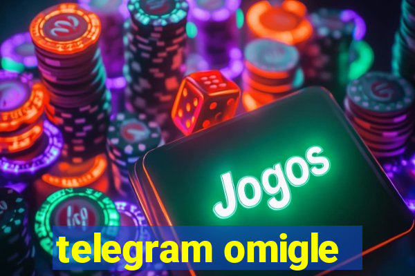 telegram omigle