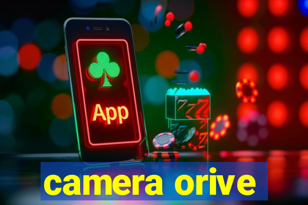 camera orive