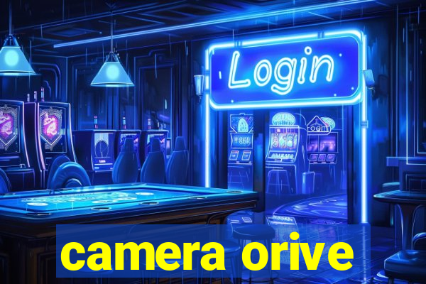 camera orive