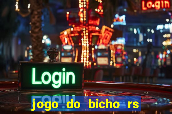 jogo do bicho rs resultado certo de hoje 14h 18h rs consulta