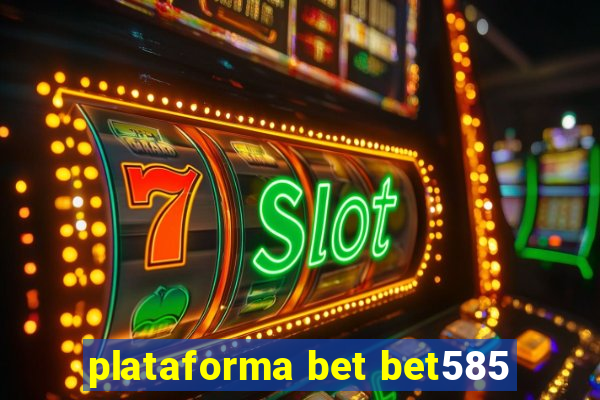 plataforma bet bet585