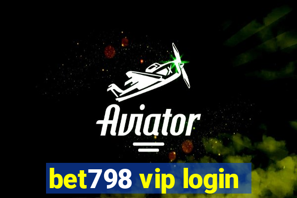 bet798 vip login