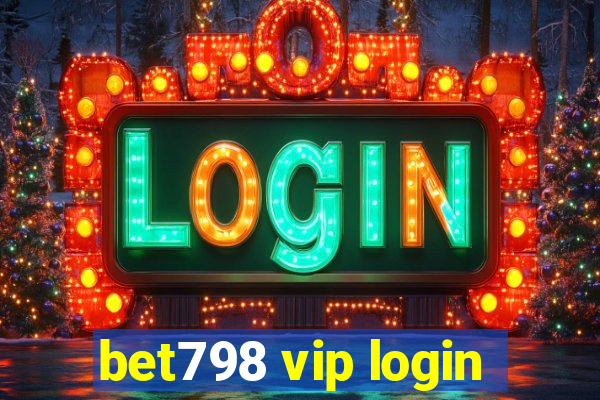 bet798 vip login