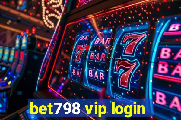 bet798 vip login