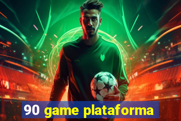 90 game plataforma