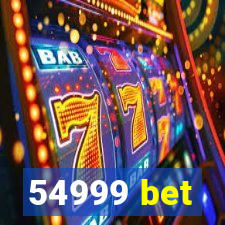 54999 bet