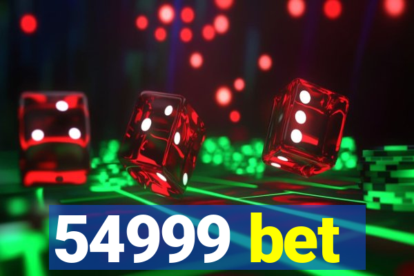 54999 bet