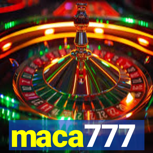 maca777