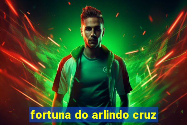 fortuna do arlindo cruz