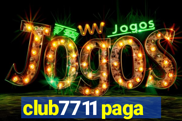 club7711 paga