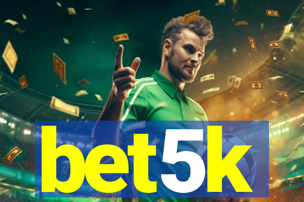 bet5k