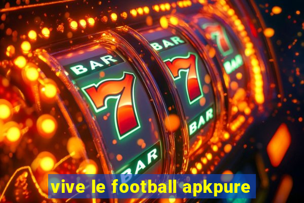 vive le football apkpure