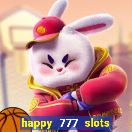 happy 777 slots paga mesmo