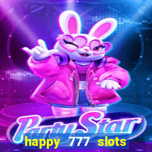 happy 777 slots paga mesmo