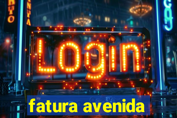 fatura avenida