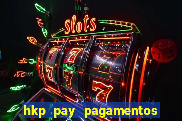 hkp pay pagamentos ltda jogo do tigre