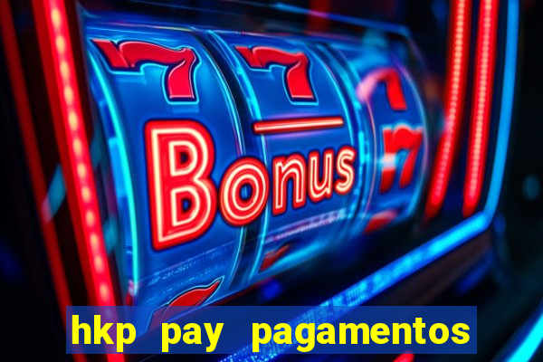 hkp pay pagamentos ltda jogo do tigre