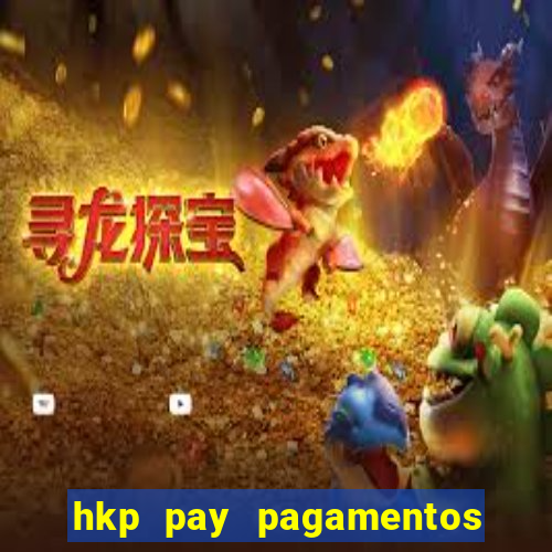 hkp pay pagamentos ltda jogo do tigre