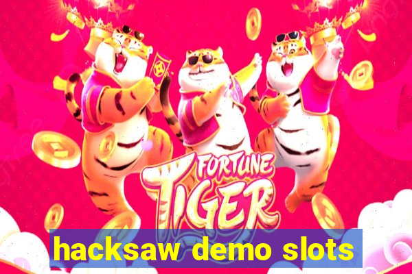 hacksaw demo slots