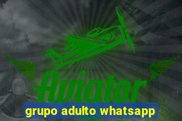 grupo adulto whatsapp