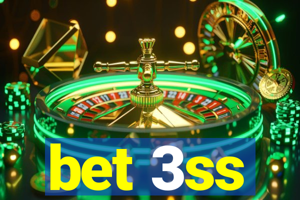 bet 3ss