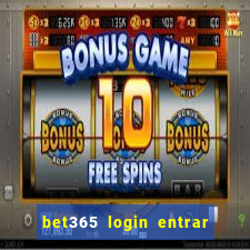 bet365 login entrar agora direto no celular