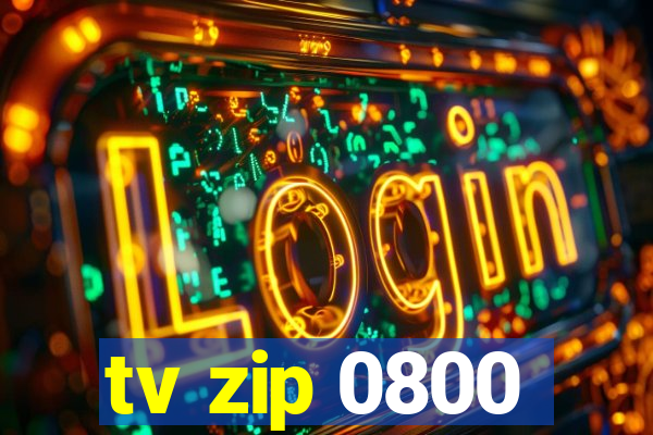 tv zip 0800