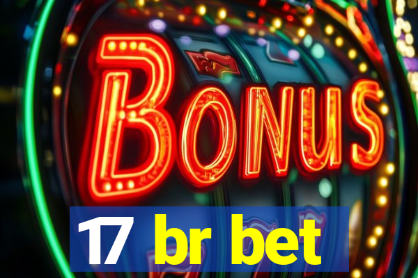 17 br bet