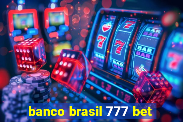 banco brasil 777 bet