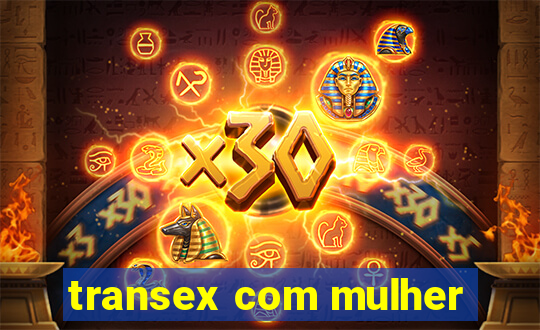 transex com mulher