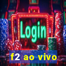 f2 ao vivo