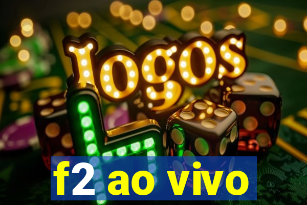 f2 ao vivo