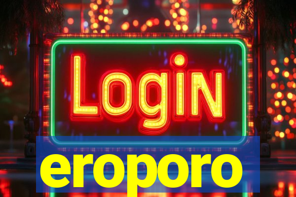 eroporo