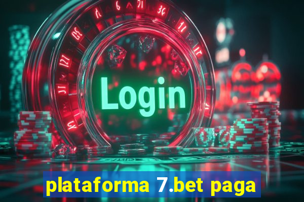 plataforma 7.bet paga