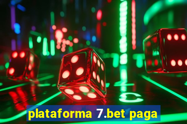 plataforma 7.bet paga