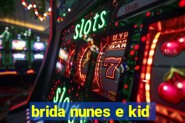 brida nunes e kid