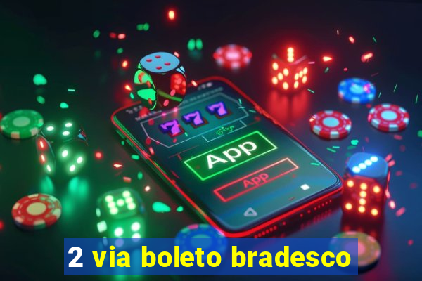 2 via boleto bradesco