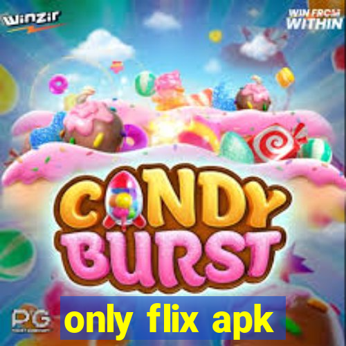 only flix apk