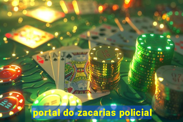 portal do zacarias policial