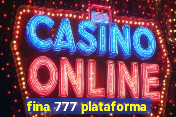 fina 777 plataforma