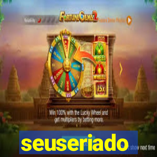 seuseriado