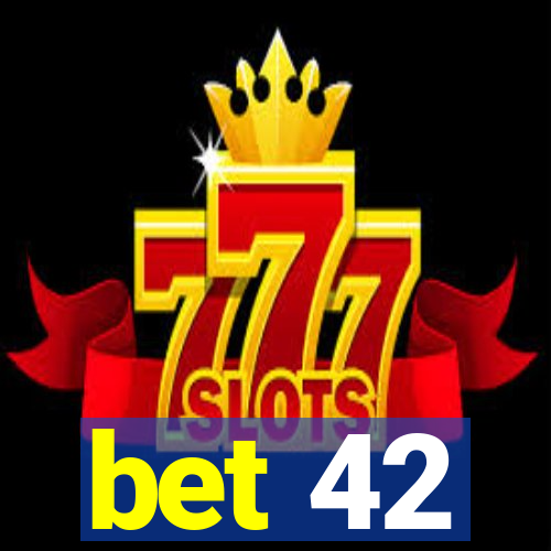 bet 42