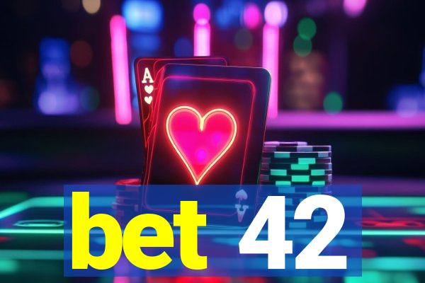 bet 42