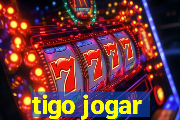 tigo jogar