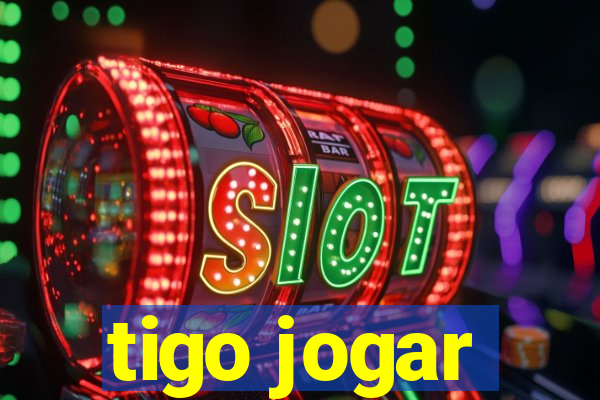 tigo jogar