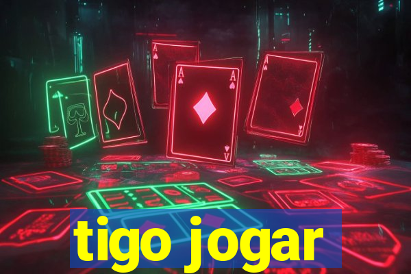 tigo jogar