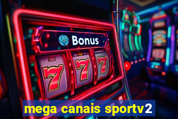 mega canais sportv2