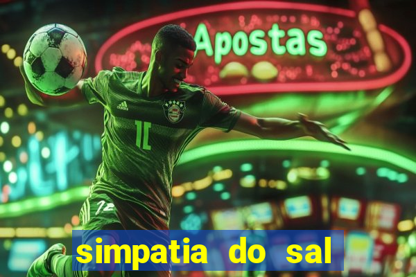 simpatia do sal grosso para afastar rival