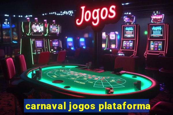 carnaval jogos plataforma