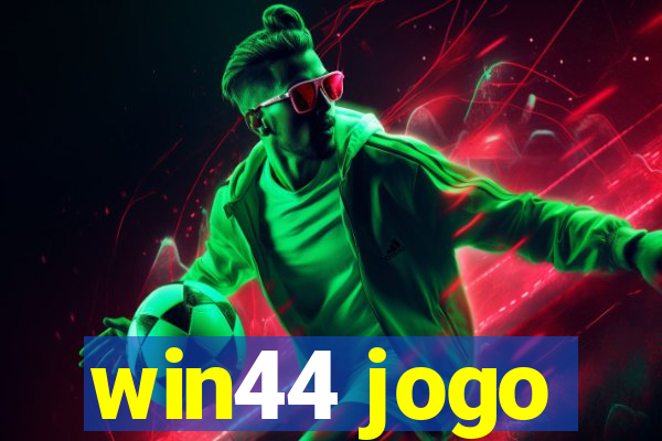 win44 jogo